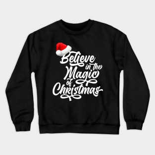 Believe Of The Magic Of Christmas T shirt Crewneck Sweatshirt